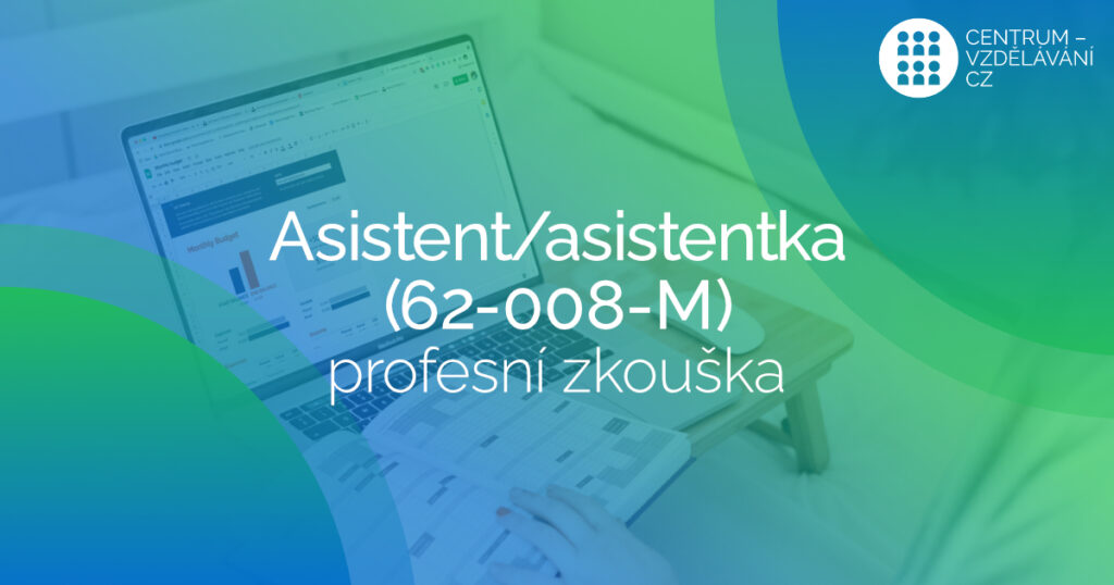 Profesní zkouška Asistent/asistentka (62-008-M)